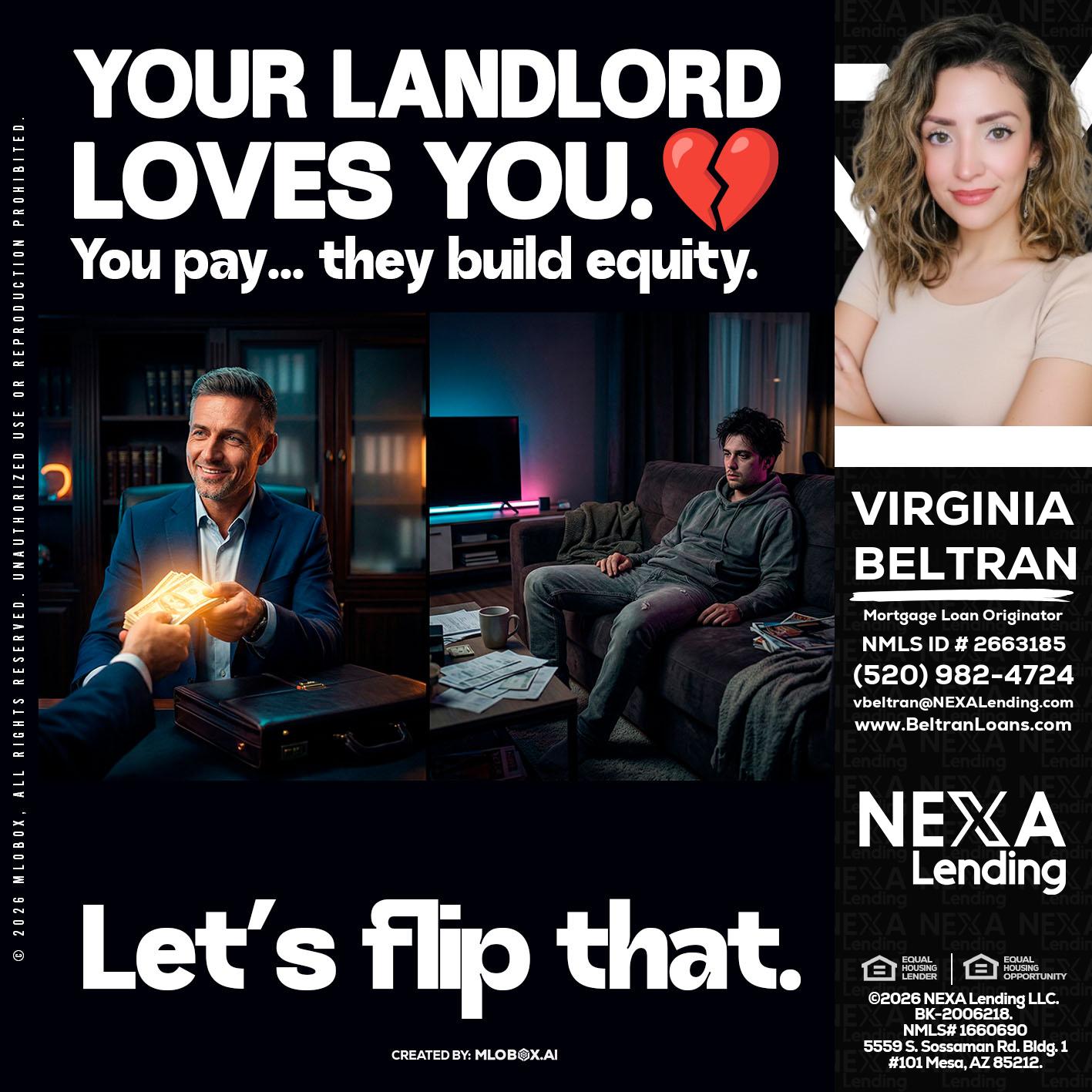 your landlord - Virginia Beltran -Mortgage Loan Originator