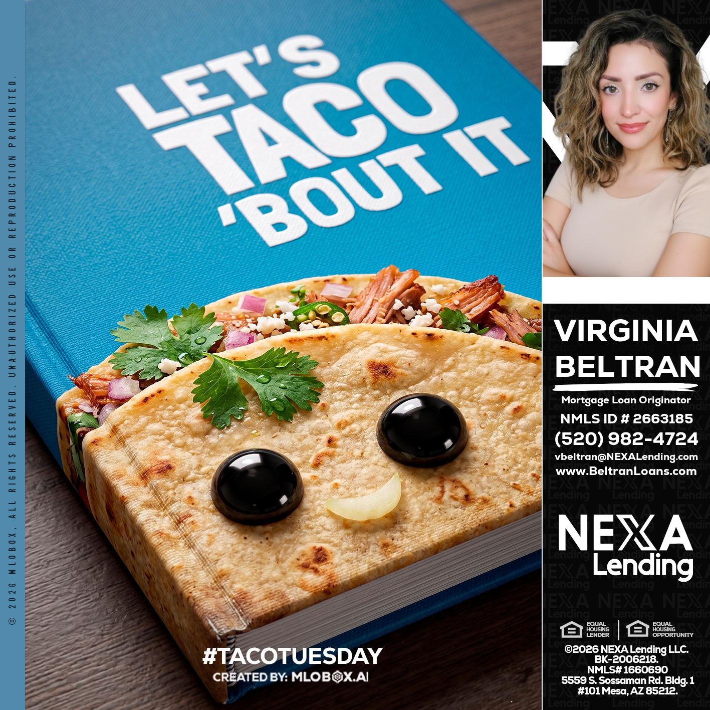 LETS TACO ABOUT IT - Virginia Beltran -Mortgage Loan Originator