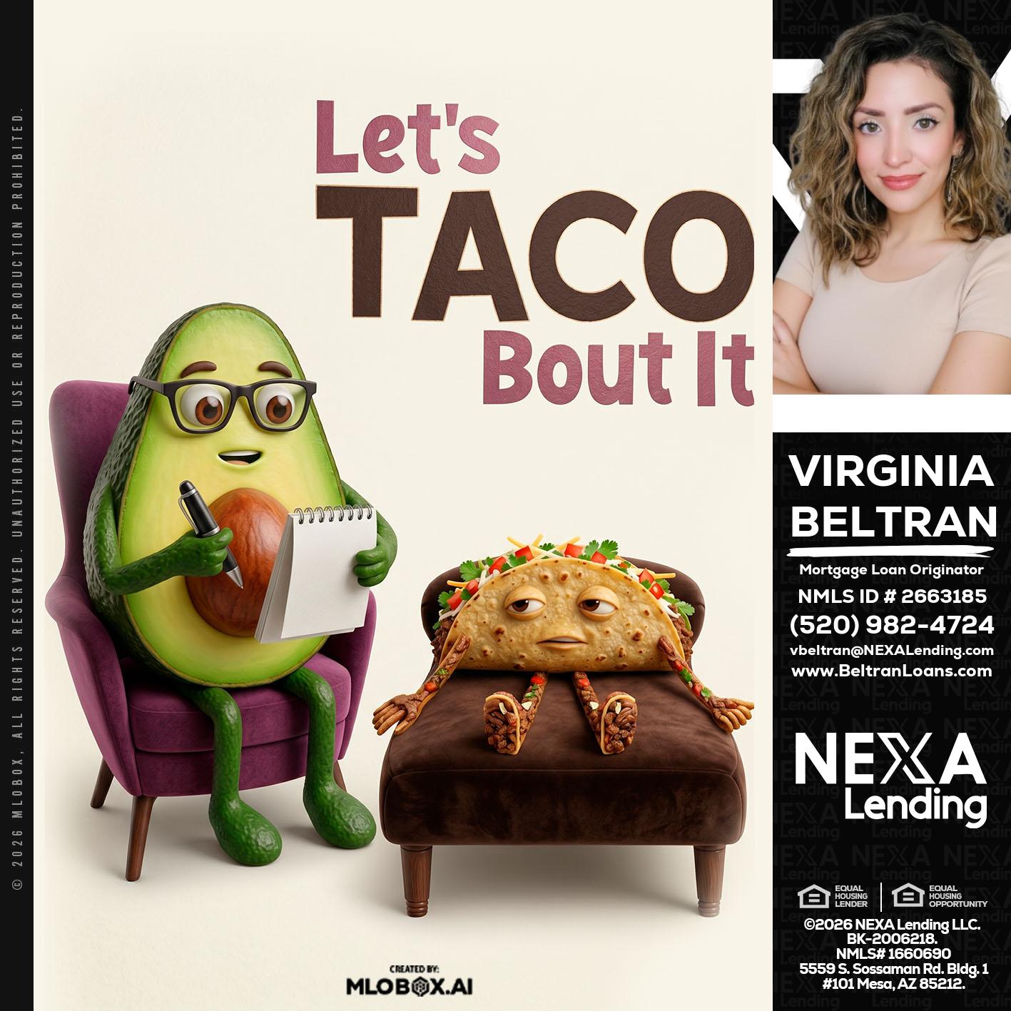 LETS TACO ABOUT IT - Virginia Beltran -Mortgage Loan Originator